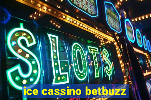 ice cassino betbuzz